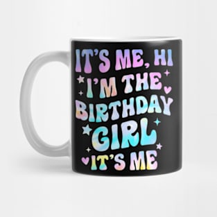 It's Me Hi I'm Birthday Girl It's Me Groovy For Girls Women Mug